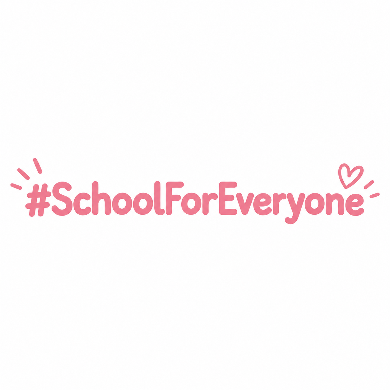 #SchoolForEveryone